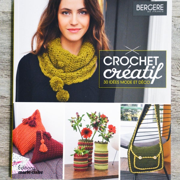 NEUF / Livre Crochet créatif, 30 idées mode et déco, livre de crochet, technique crochet, décorations au crochet, objet en crochet, sac