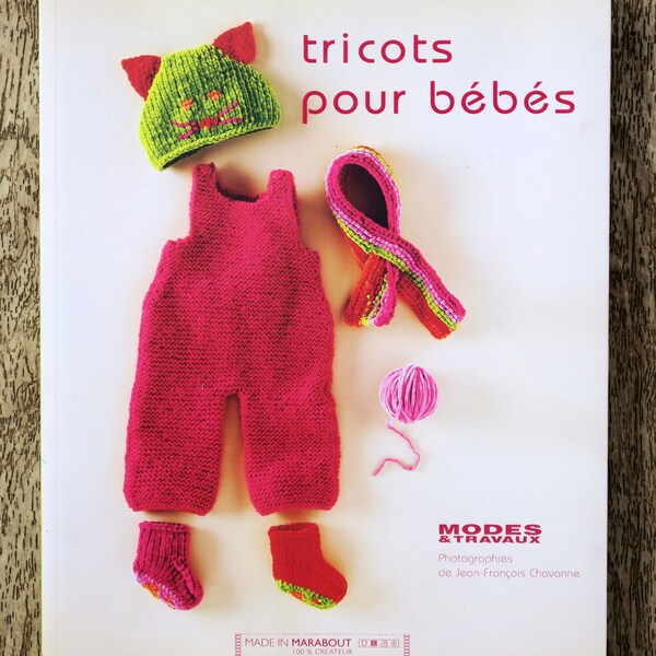 Livre Tricots pour bébé, livre tricot, modèles layette, livre bébé, tricot bébé, pull bébé, doudou en tricot, bonnet bébé, combinaison bébé