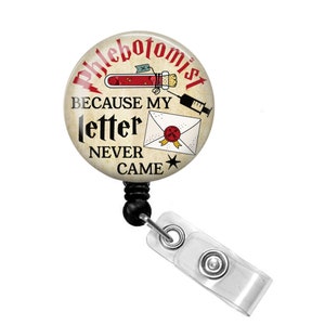 Phlebotomist Because My Letter Never Came - Phlebotomist Badge Reel - Phlebotomist Badge Holder - Phlebotomy Badge Reel