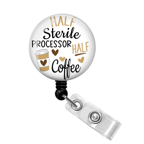 SPD Tech Badge Reel - SPD Tech Badge Holder - Sterile Processing Technician - Sterile Processing Tech - Half Coffee Half Sterile Processor