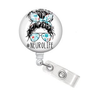 Neuro Nurse Badge Reel - Neuro Nurse Badge Holder - Neuro Nurse Gift - Neuro Badge Reel - Neuro Badge Holder - #Neurolife - Messy Bun