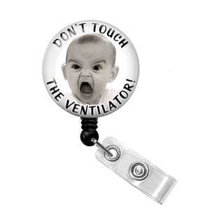 Respiratory Therapist Badge Reel - ICU Nurse Badge Reel - Respiratory Therapy Badge Reel - Don&#39;t Touch the Ventilator Badge Reel