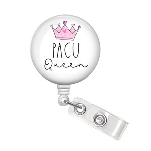 PACU Princess Badge Reel - PACU Nurse Badge Reel - PACU Queen Badge Reel - Pacu Nurse Badge Reel - Pacu Nurse Badge Holder