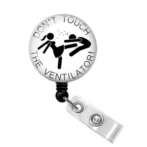 Don&#39;t Touch The Ventilator Badge Reel - Respiratory Therapist Badge Reel
