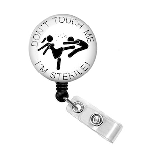 Don't Touch Me I'm Sterile Badge Reel - OR Nurse Badge Reel - Surgical Tech Badge Reel