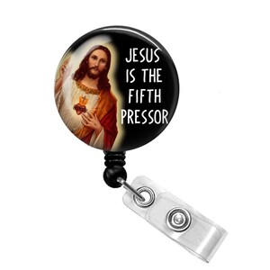 Jesus is the Fifth Pressor Badge Reel ICU Nurse Badge Reel ICU
