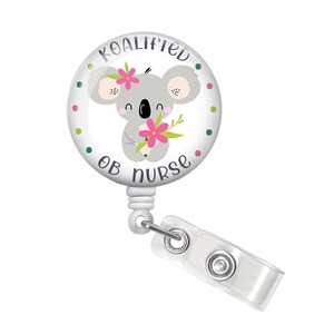 OB Nurse Badge Reel - OB Nurse Badge Holder - Koalified OB Nurse Badge Reel - Koala Badge Reel