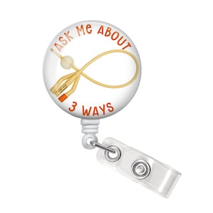 Urology Badge Reel - Urology Badge Holder - Urologist Badge Reel - Urology Nurse Badge Reel - Ask Me About 3 Ways Badge Reel