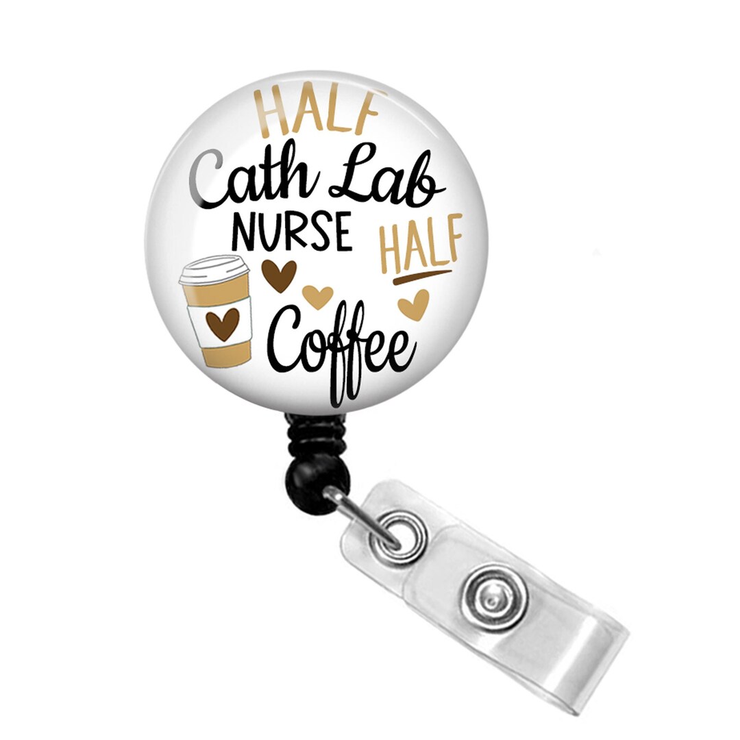 Half Cath Lab Nurse Half Coffee Badge Reel Cath Lab Badge Holder Cath