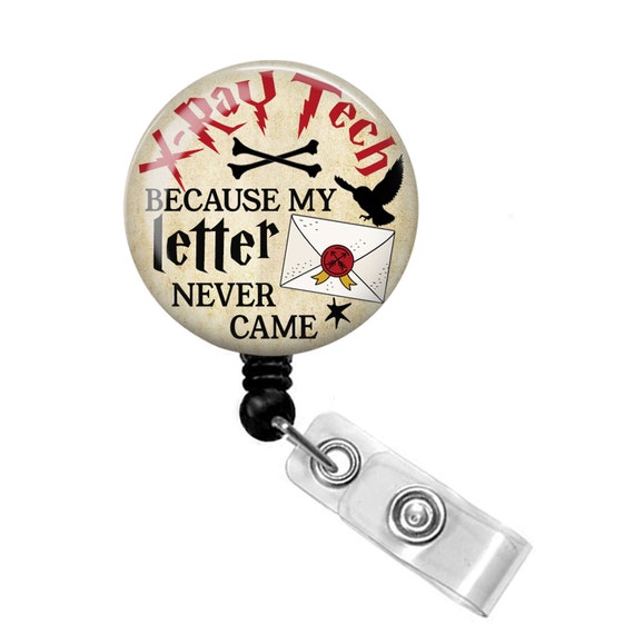 Rad Tech Because My Letter Never Came Badge Reel Radiology Tech Badge Reel  Rad Tech Badge Holder Xray Tech Badge Holder 