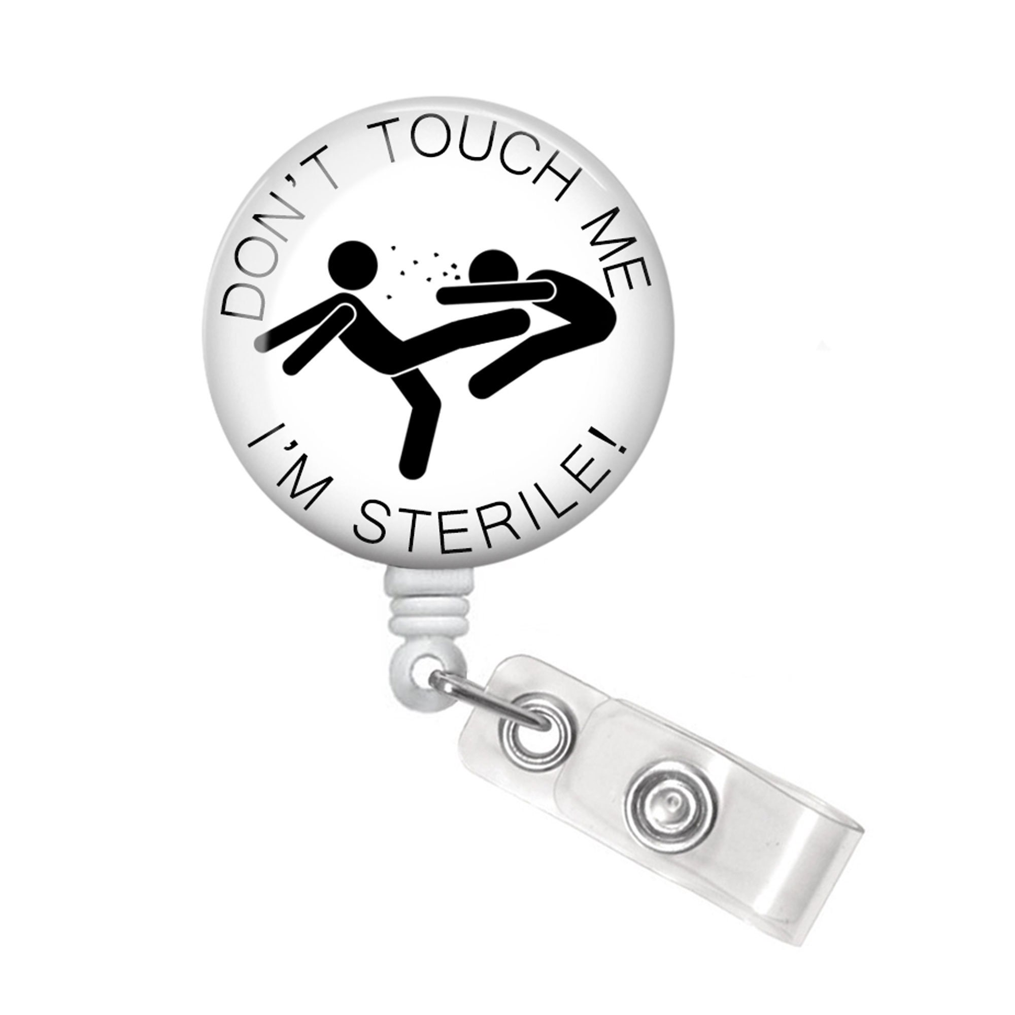 Don't Touch Me I'm Sterile Badge Reel OR Nurse Badge Reel Surgical