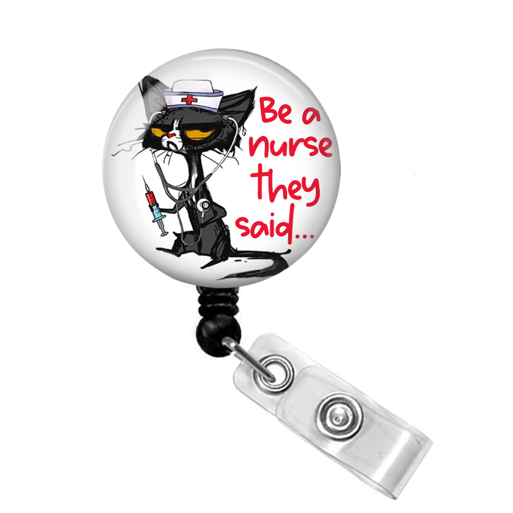 Be a Nurse They Said Badge Reel Cat Nurse Badge Reel Funny Etsy