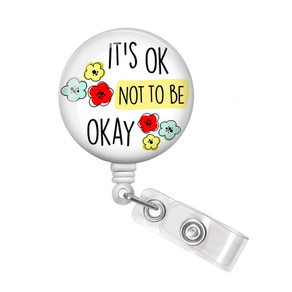 Mental Health Badge Reel - Mental Health Badge Holder - Mental Health Awareness - It's Ok Not to Be Okay Badge Reel - Psych Gift