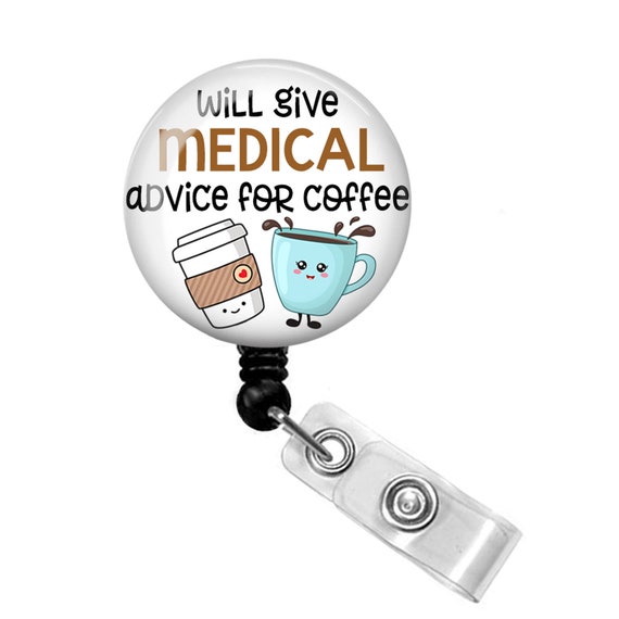 Will Give Medical Advice for Coffee Badge Reel Nurse Badge Reel Nurse Badge  Holder Funny Badge Reel Coffee Badge Reel 