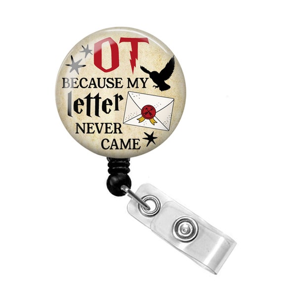 OT Because My Letter Never Came OT Badge Reel Occupational Therapy