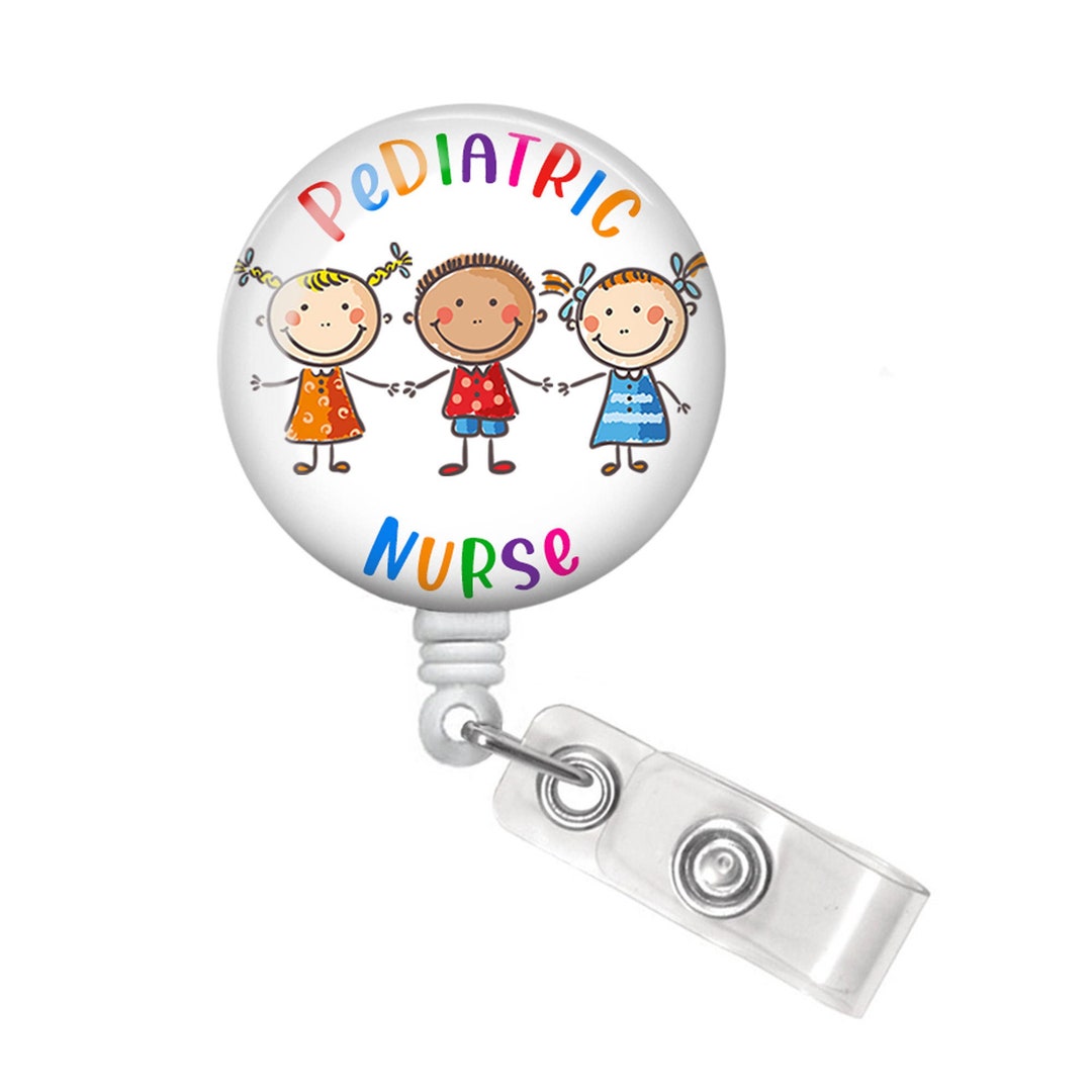 Pediatric Nurse Badge Reel Pediatric Nurse Badge Holder Pediatric Nurse