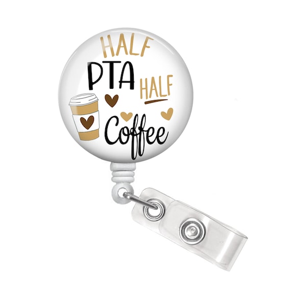 PTA Badge Reel - Physical Therapy Badge Reel - Physical Therapy Badge Holder - Coffee Badge Reel - Half Coffee Badge Reel - PTA Badge Holder