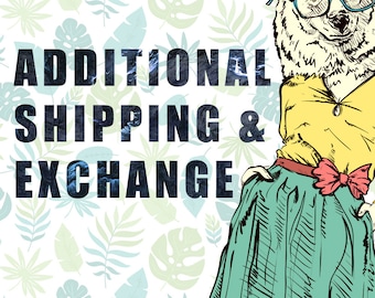 Additional shipping & exchange fee