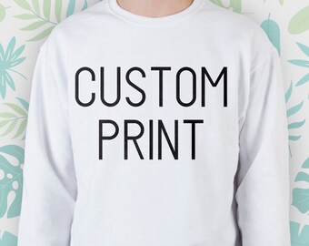 Custom sweatshirt Custom gift Custom sweater Sweatshirt women Sweatshirt for girls Sweatshirt men Sweatshirt for women Sweater for women