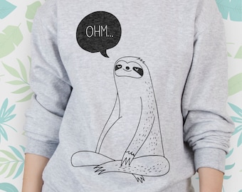 Sloth sweatshirt Namaste Animal Graphic sweatshirt Men Women Unisex sweatshirt Funny Yoga Meditation jumper Cute Tumblr sweatshirt Relax