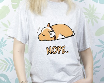 Shirt with dog Tshirt puppy Shirt corgi Nope shirt Cute corgi shirt Sleepy dog shirt Tee with corgi Funny dog shirt Tshirt kawaii