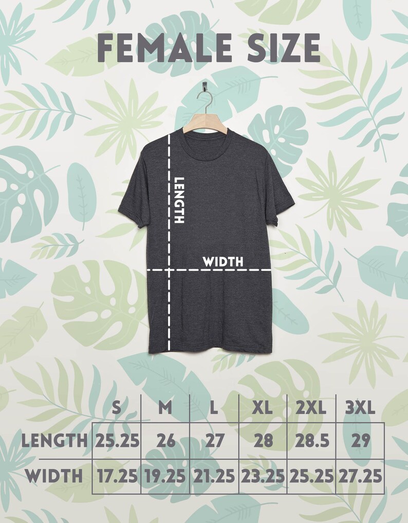 May include: A chart showing the length and width measurements in inches for a t-shirt in sizes S, M, L, XL, 2XL, and 3XL.