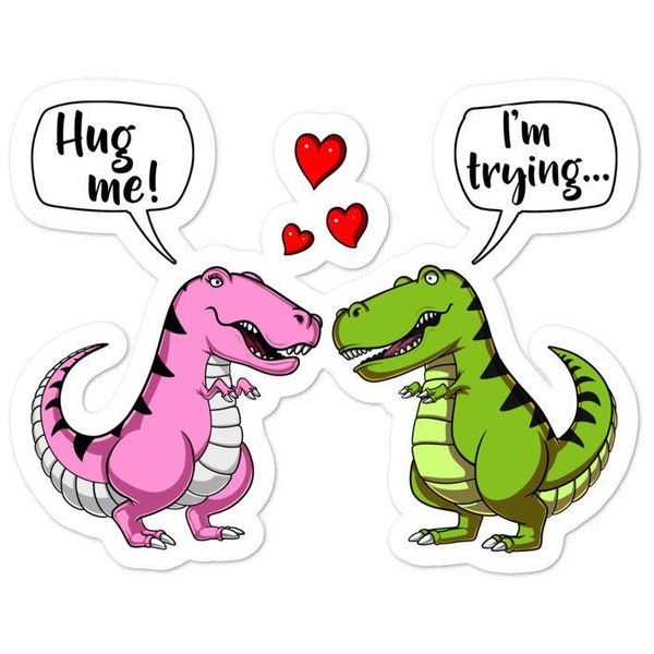 T Rex Dinosaur Hug Vinyl Sticker - Cute Dinosaur Gifts - Dinosaur Lover Gifts - Romantic Sticker - Funny Dinosaur Gifts - Dinosaur Decals
