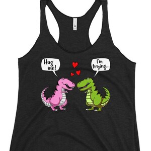 T-Rex Dinosaur Womens Tank Top, Dinosaur Hug Racerback Tank, Dinosaur Girls Clothing, Romantic Womens Clothes, Funny Dinosaur Apparel