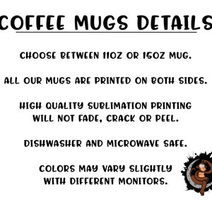 Op de afbeelding: Details over koffiemokken: Kies tussen een mok van 11oz of 15oz. Al onze mokken zijn aan beide kanten bedrukt. Hoogwaardige sublimatieprint die niet vervaagt, barst of loslaat. Vaatwasser- en magnetronbestendig. Kleuren kunnen enigszins vari&euml;ren afhankelijk van de monitor.