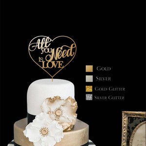 Cake Topper   All you Need is Love - Wedding Cake Topper - Gold Cake Topper -Please Enter your phone number in the &quot;NOTE to the seller&quot;