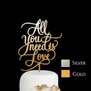 Cake Topper   All you Need is Love - Wedding Cake Topper - Gold Cake Topper -Please Enter your phone number in the &quot;NOTE to the seller&quot;