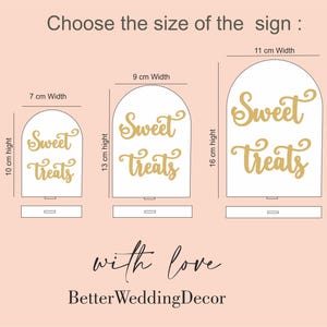 May include: Three sizes of a white sign with a gold "Sweet Treats" inscription. The signs are 7 cm wide by 10 cm high, 9 cm wide by 13 cm high, and 11 cm wide by 16 cm high. The text "Choose the size of the sign" is at the top of the image. The text "with love BetterWeddingDecor" is at the bottom of the image.