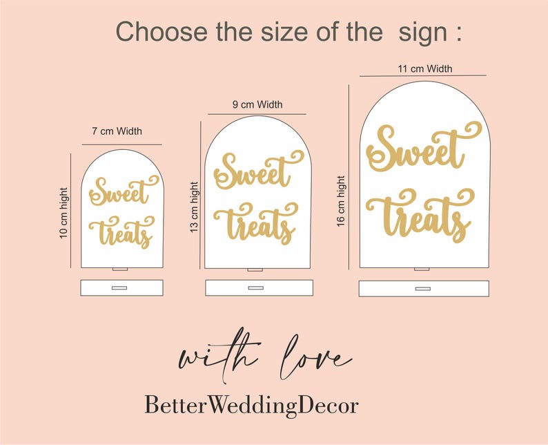 May include: Three sizes of a white sign with a gold "Sweet Treats" inscription. The signs are 7 cm wide by 10 cm high, 9 cm wide by 13 cm high, and 11 cm wide by 16 cm high. The text "Choose the size of the sign" is at the top of the image. The text "with love BetterWeddingDecor" is at the bottom of the image.