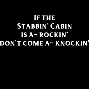 If the stabbin&#39; cabin is a-rockin&#39; don&#39;t come a-knockin&#39; ( camper, van, minivan, caravan, tent, etc.) - Vinyl Decal