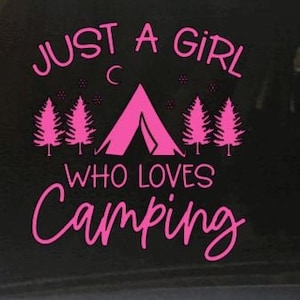 Just A Girl Who Loves Camping- Vinyl Decal