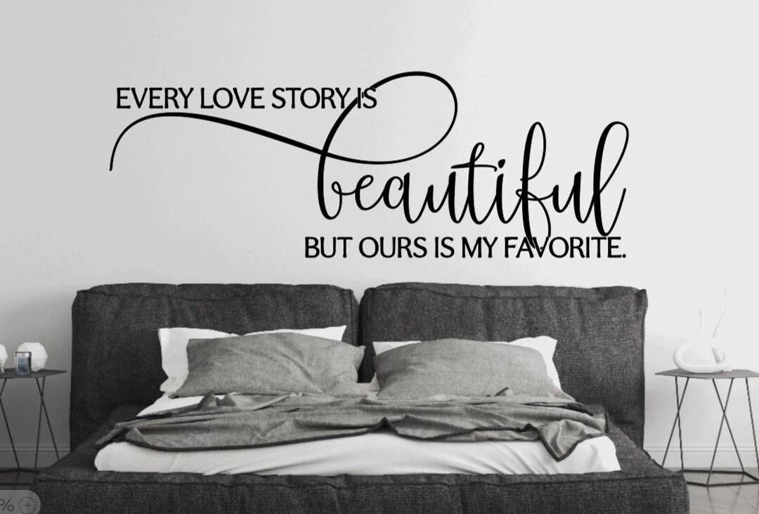 Every Love Story is Beautiful but Ours is My Favorite - Removal Wall ...