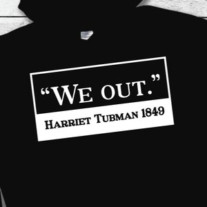 DIY Iron-On Vinyl: We Out Harriet Tubman Quote