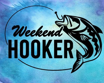 Fisherman Weekend Hooker Funny Decal Laptop Name Decal Fishing Cup Decal Window Decal