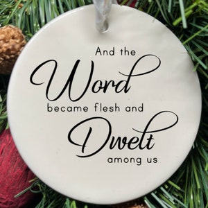 Bible Verse Christmas Ornament - And The Word became flesh and Dwelt among us