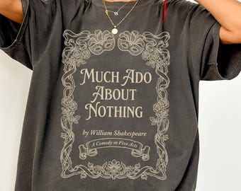 Comfort Colors Much Ado About Nothing shirt, Shakespeare comedy tee, Beatrice Benedick gift, vintage title page bookish dark academia top
