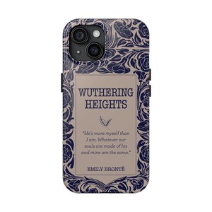 May include: A phone case with a beige background and a navy blue floral design. The case features the title "Wuthering Heights" and a quote from the book by Emily Bront&euml;.