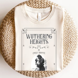 Wuthering Höhen, Heath Cliff Shirt, Emily Bronte Schwestern, Catherine Earnshaw, Bücherwurm Geschenke, englische Literatur, Buchklub-T-Shirt
