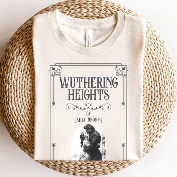 Wuthering Heights,  Heathcliff shirt, Emily Bronte sisters, Catherine Earnshaw, Bookish gifts, English literature, Book club tshirt