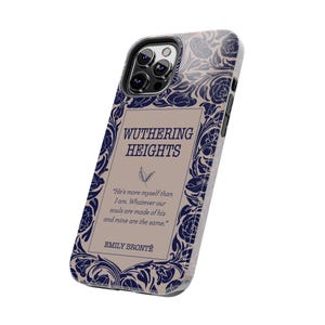 May include: A beige and blue phone case with a floral design and the text "Wuthering Heights" and a quote from the book by Emily Bront&euml;.