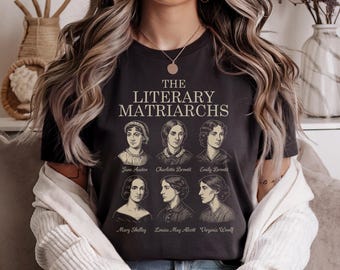 Women in literature, Jane Austen shirt, Pride and Prejudice, Bronte Sisters, Jane Eyre gifts, Wuthering Heights bookish merch, Little Women