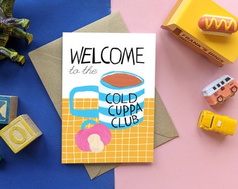 New Baby Card - Welcome to the Cold Cuppa Club