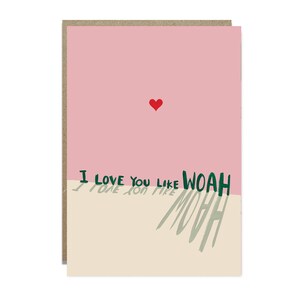 I Love You Like Woah Romantic Card image 3