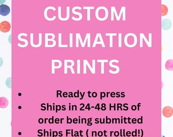 Custom Sublimation Prints on Demand | Ready to Ship Sublimation Prints | Sublimation | Custom Sublimation Prints | Ready to Press