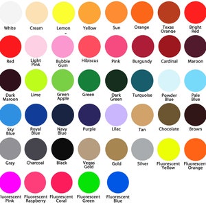 May include: A color chart with 48 different colors, including white, cream, lemon, yellow, sun, orange, Texas orange, bright red, red, light pink, bubble gum, hibiscus, pink, burgundy, cardinal, maroon, dark maroon, lime, green apple, green, dark green, turquoise, powder blue, pale blue, sky blue, royal blue, navy blue, purple, lilac, tan, chocolate, brown, gray, charcoal, black, Vegas gold, gold, silver, fluorescent yellow, fluorescent orange, fluorescent pink, fluorescent raspberry, fluorescent coral, fluorescent green, and fluorescent blue.