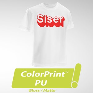 May include: A white t-shirt with the word "Siser" printed in red on the front. The t-shirt is a mockup for a heat transfer vinyl product called "ColorPrint PU Gloss / Matte".